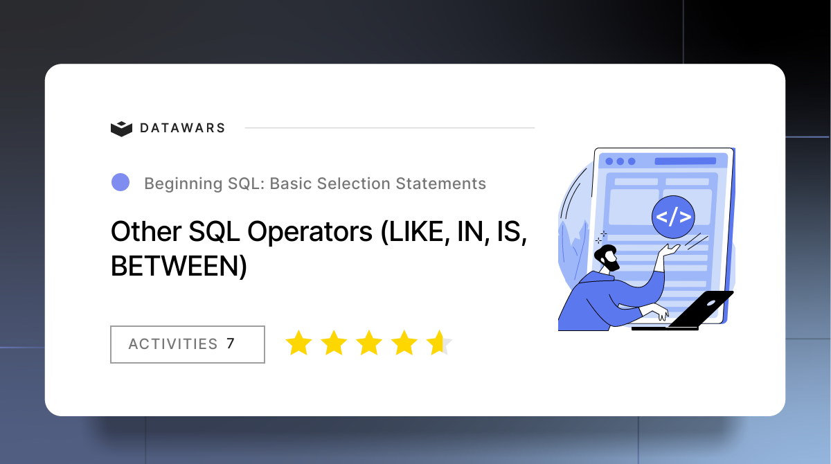 Other SQL Operators (LIKE, IN, IS, BETWEEN) | Free Data Science Project ...