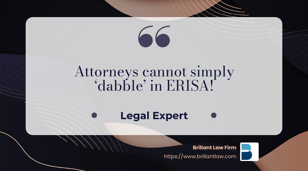 “Attorneys cannot simply ‘dabble’ in ERISA!” - attorney for short term disability appeal near me infographic simple-quote-landscape-dark