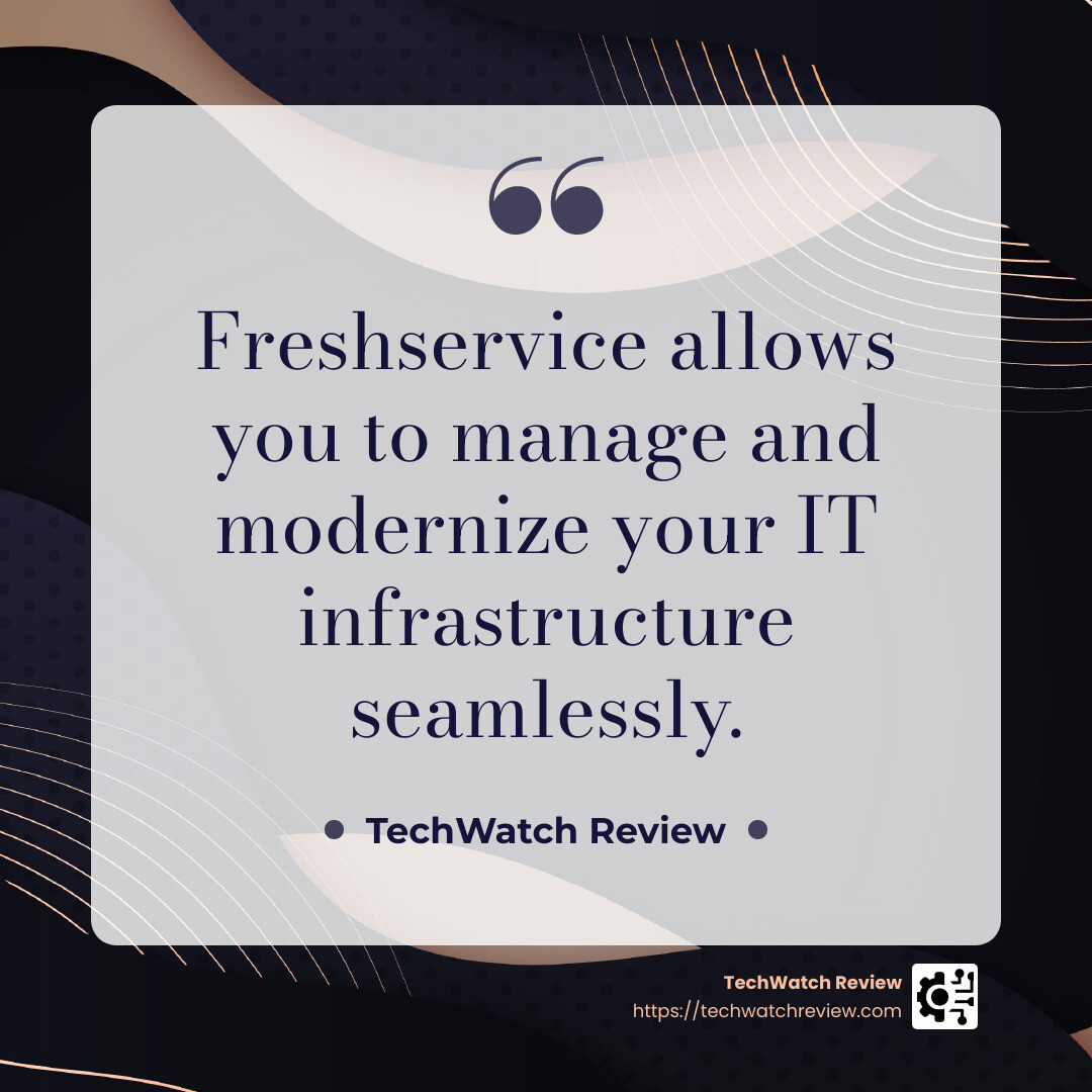 Freshservice allows you to manage and modernize your IT infrastructure seamlessly. - IT management software infographic simple-quote-dark