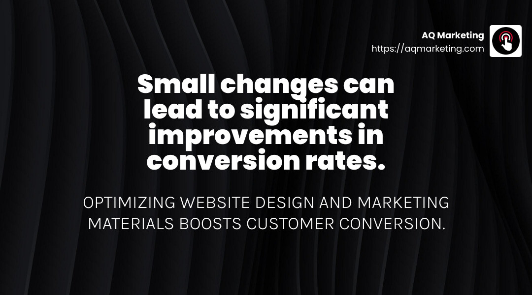 Conversion Optimization Statistic: "Even small changes can lead to significant improvements in conversion rates, turning more visitors into loyal customers." - Source: AQ Marketing - small business digital marketing services infographic simple-stat-landscape-dark