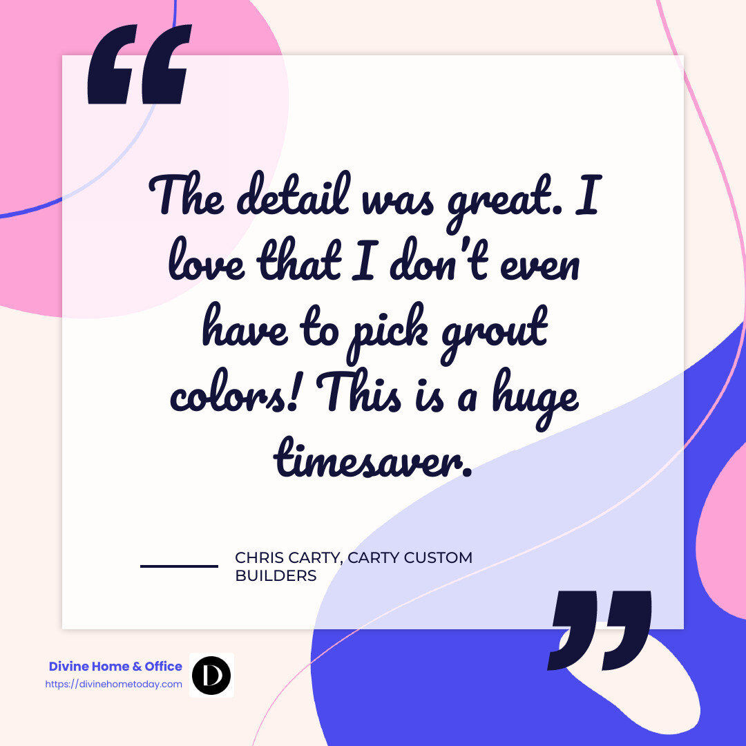 The detail was great. I love that I don’t even have to pick grout colors! This is a huge timesaver. - Chris Carty, Carty Custom Builders - home interior design packages infographic simple-quote-colorful