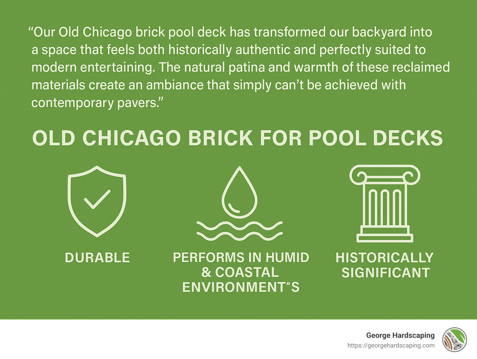 Quote from satisfied customer: "Our Old Chicago brick pool deck has transformed our backyard into a space that feels both historically authentic and perfectly suited to modern entertaining. The natural patina and warmth of these reclaimed materials create an ambiance that simply can't be achieved with contemporary pavers." - old chicago brick pool deck infographic Quote from satisfied customer: "Our Old Chicago brick pool deck has transformed our backyard into a space that feels both historically authentic and perfectly suited to modern entertaining. The natural patina and warmth of these reclaimed materials create an ambiance that simply can't be achieved with contemporary pavers." - old chicago brick pool deck infographic