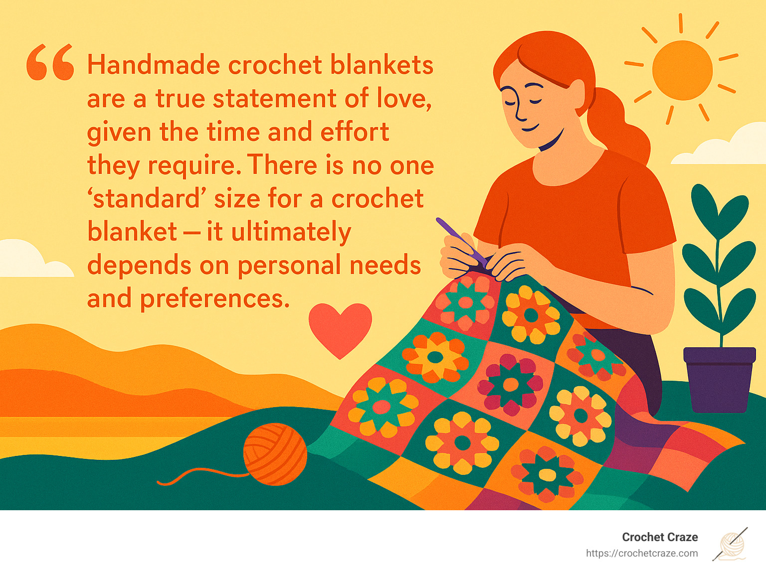 Quote from a crochet expert: "Handmade crochet blankets are a true statement of love, given the time and effort they require. There is no one 'standard' size for a crochet blanket – it ultimately depends on personal needs and preferences." - crochet blanket guide infographic
