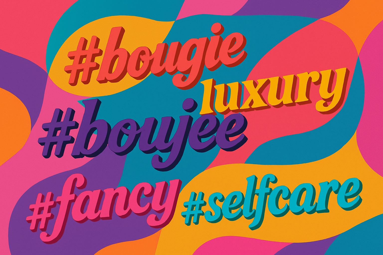Social media hashtag cloud showing #bougie, #boujee, #luxury, #fancy, #selfcare - bougie