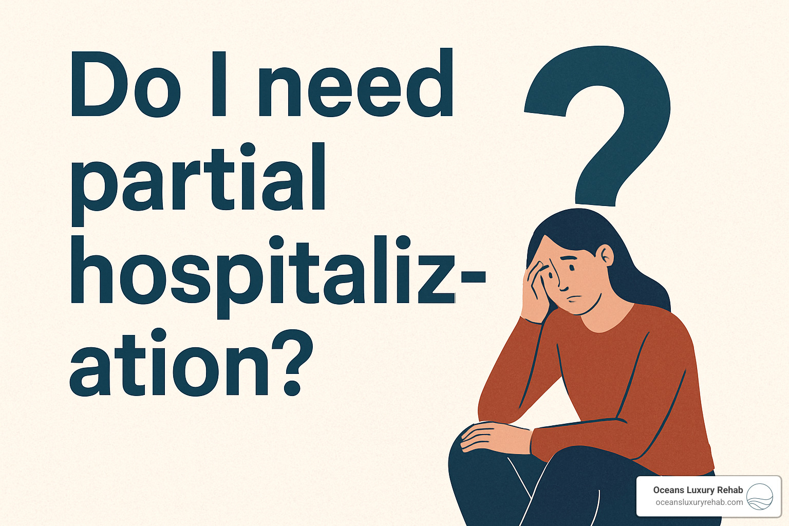 insurance coverage consultation - Do I need partial hospitalization?