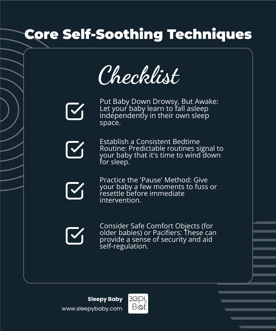 Infographic detailing core self-soothing baby techniques, including putting baby down drowsy but awake, establishing a consistent routine, allowing time to settle, and using comfort items. - self soothing baby techniques infographic checklist-dark-blue