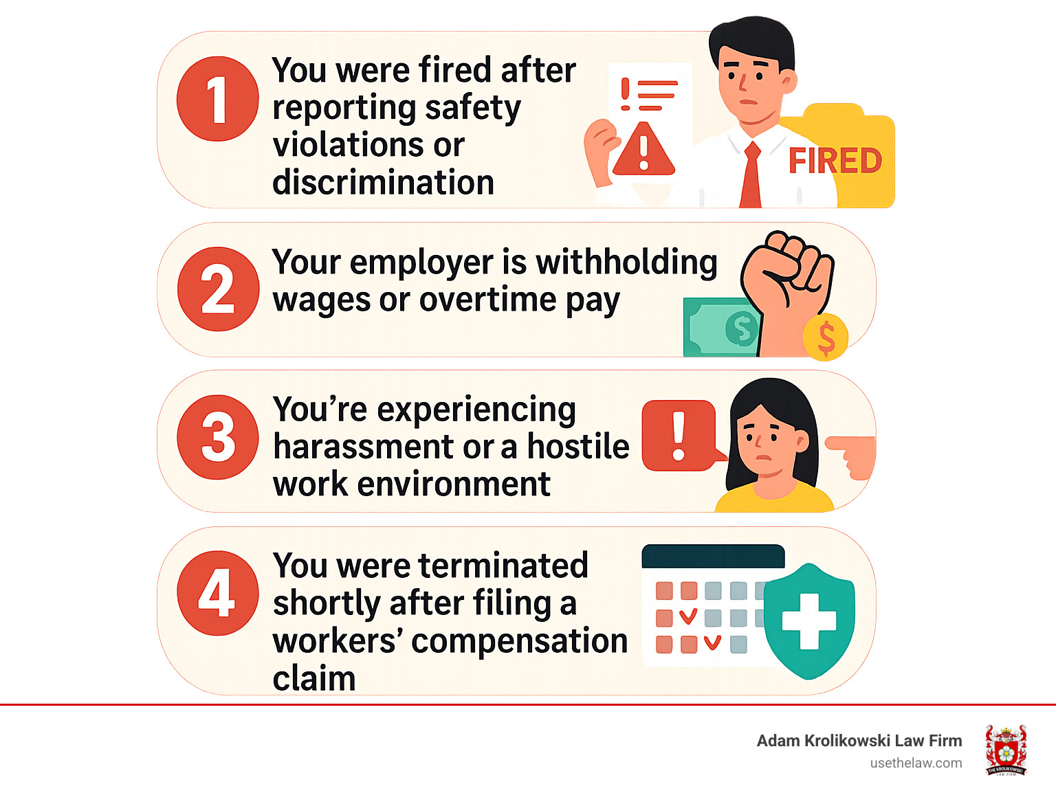 Infographic showing the top 5 signs you need an employee attorney: 1) You were fired after reporting safety violations or discrimination, 2) Your employer is withholding wages or overtime pay, 3) You're experiencing harassment or a hostile work environment, 4) You were terminated shortly after filing a workers' compensation claim, 5) Your employer is retaliating against you for taking protected leave - employee attorneys near me infographic 