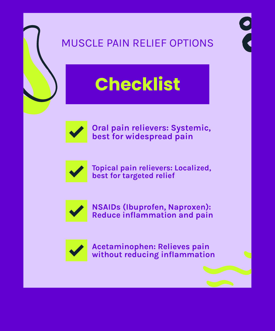 Comprehensive comparison chart showing oral vs topical pain reliever muscle options, including effectiveness timelines, side effect profiles, and best use cases for each type - pain reliever muscle infographic checklist-fun-neon