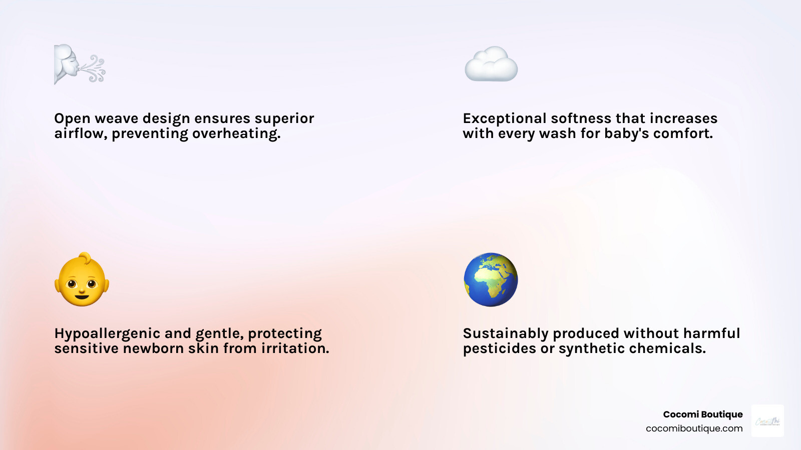infographic showing key benefits of organic muslin swaddles: breathable open weave design with airflow arrows, GOTS certification badge, soft fabric texture illustration, hypoallergenic shield icon, eco-friendly leaf symbol, and temperature regulation thermometer showing comfortable range - muslin swaddle organic infographic 4_facts_emoji_light-gradient infographic showing key benefits of organic muslin swaddles: breathable open weave design with airflow arrows, GOTS certification badge, soft fabric texture illustration, hypoallergenic shield icon, eco-friendly leaf symbol, and temperature regulation thermometer showing comfortable range - muslin swaddle organic infographic 4_facts_emoji_light-gradient