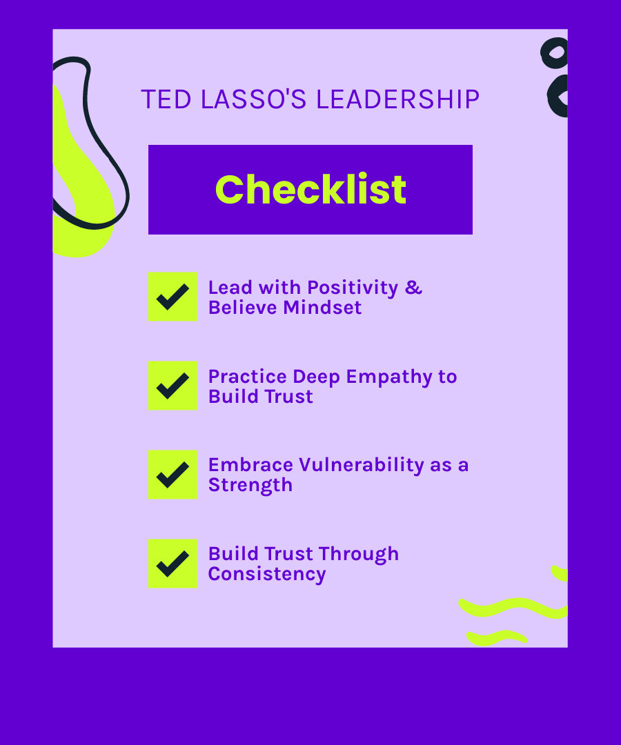 Infographic Showing The 10 Core Ted Lasso Management Lessons: 1. Lead With Positivity And The Believe Mindset, 2. Practice Deep Empathy To Build Trust, 3. Embrace Vulnerability As Leadership Strength, 4. Build Trust Through Consistency And Honesty, 5. Foster Collaboration And Diverse Perspectives, 6. Focus On Personal Growth And Development, 7. Demonstrate Resilience With A Goldfish Memory, 8. Cultivate A Growth Mindset In Your Team, 9. Prioritize Team Well-Being Over Short-Term Wins, 10. Lead By Authentic Example - Ted Lasso Management Lessons Infographic Checklist-Fun-Neon Infographic Showing The 10 Core Ted Lasso Management Lessons: 1. Lead With Positivity And The Believe Mindset, 2. Practice Deep Empathy To Build Trust, 3. Embrace Vulnerability As Leadership Strength, 4. Build Trust Through Consistency And Honesty, 5. Foster Collaboration And Diverse Perspectives, 6. Focus On Personal Growth And Development, 7. Demonstrate Resilience With A Goldfish Memory, 8. Cultivate A Growth Mindset In Your Team, 9. Prioritize Team Well-Being Over Short-Term Wins, 10. Lead By Authentic Example - Ted Lasso Management Lessons Infographic Checklist-Fun-Neon
