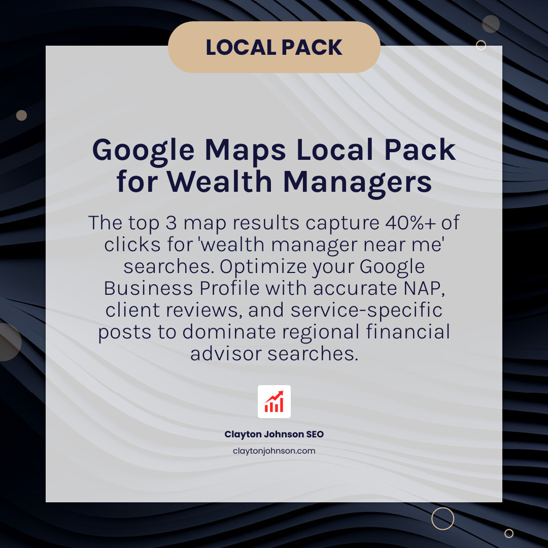 Google Maps Local Pack for financial advisors - wealth manager seo Google Maps Local Pack for financial advisors - wealth manager seo