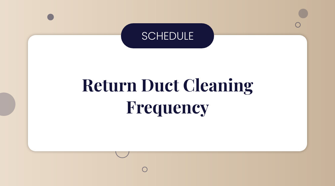 infographic comparing grille cleaning every 3-6 months vs deep duct cleaning every 3-5 years infographic