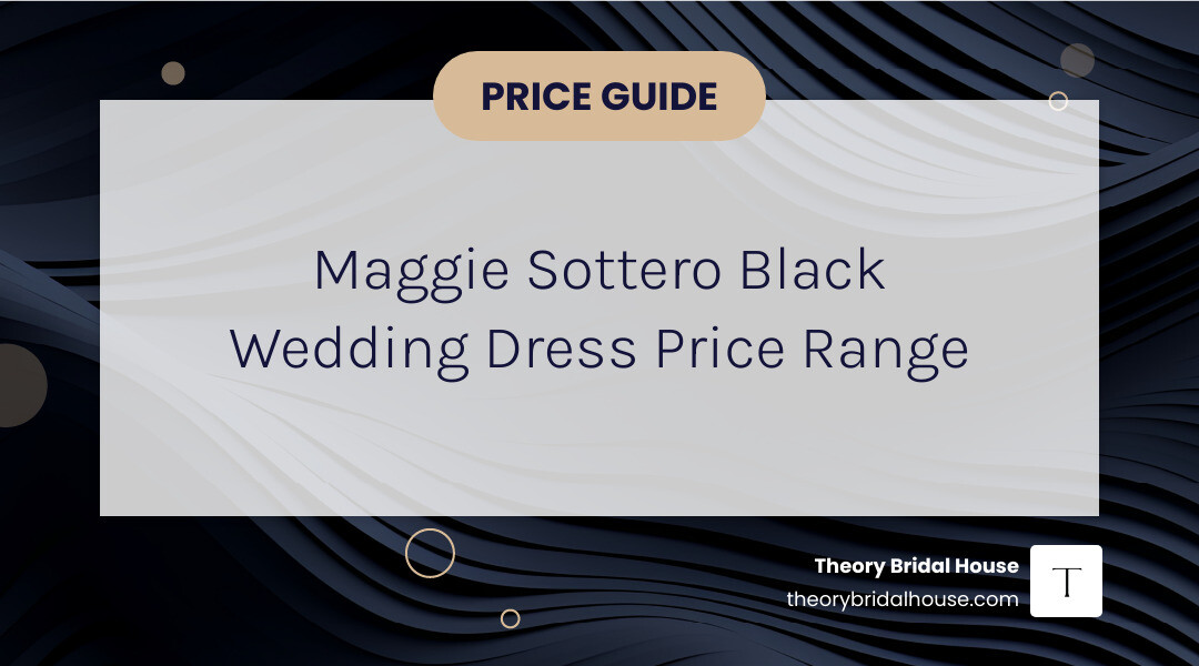 Maggie Sottero black gown price comparison by condition and style infographic