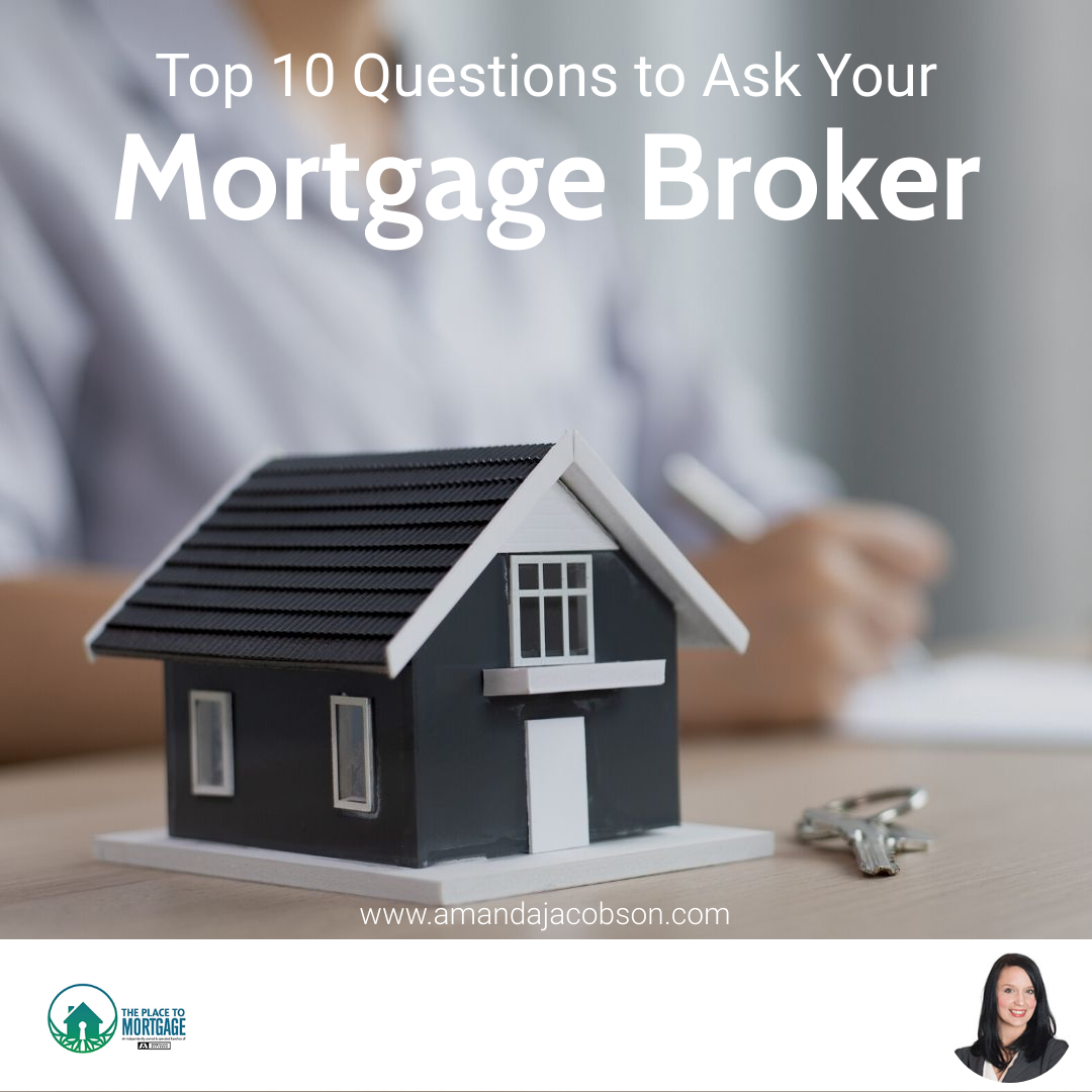 Top 10 Questions to Ask Your Mortgage Broker or Lender