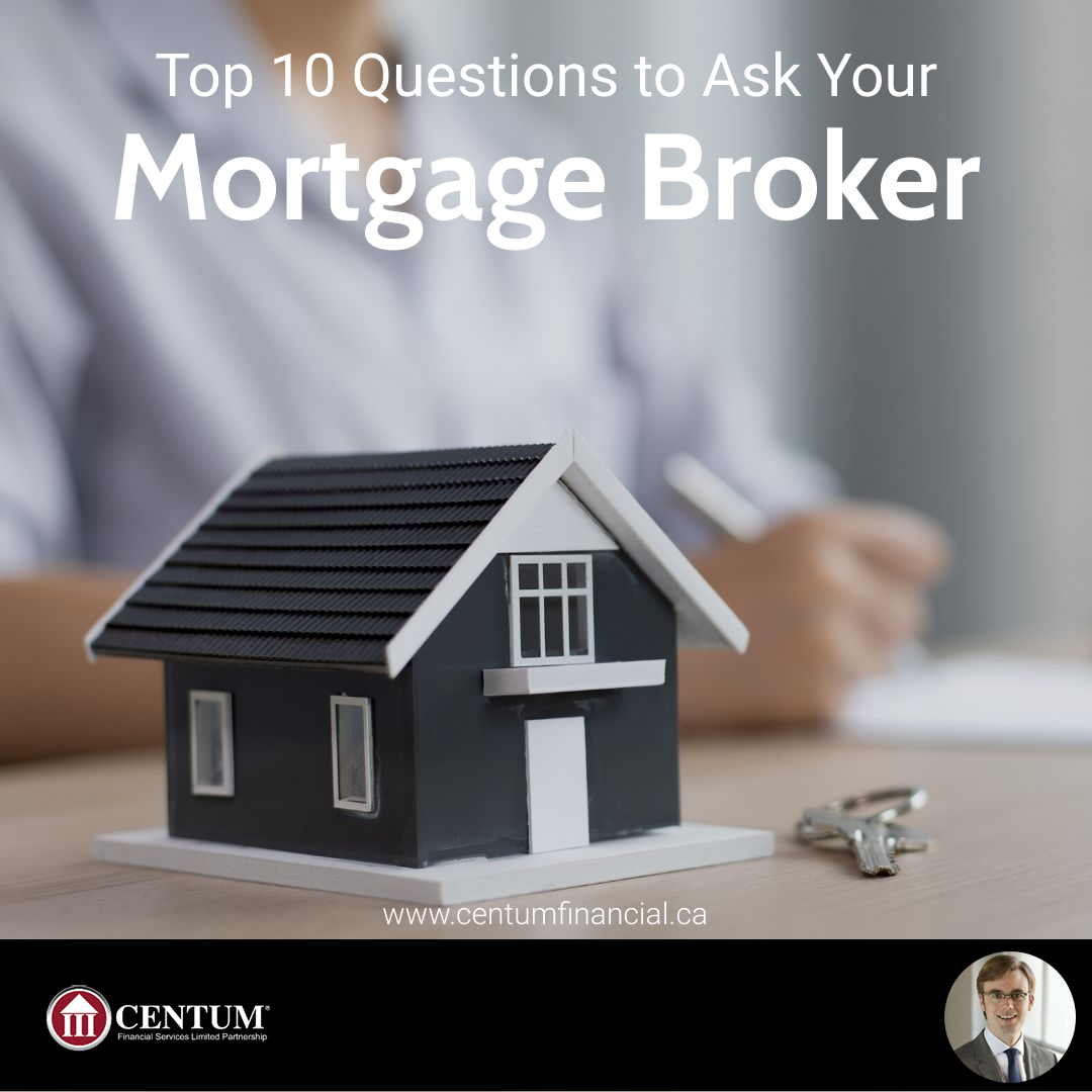 Top 10 Questions to Ask Your Mortgage Broker or Lender