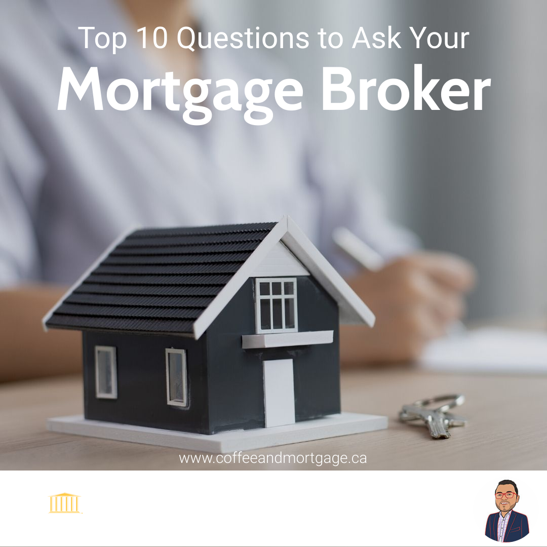Top 10 Questions to Ask Your Mortgage Broker or Lender