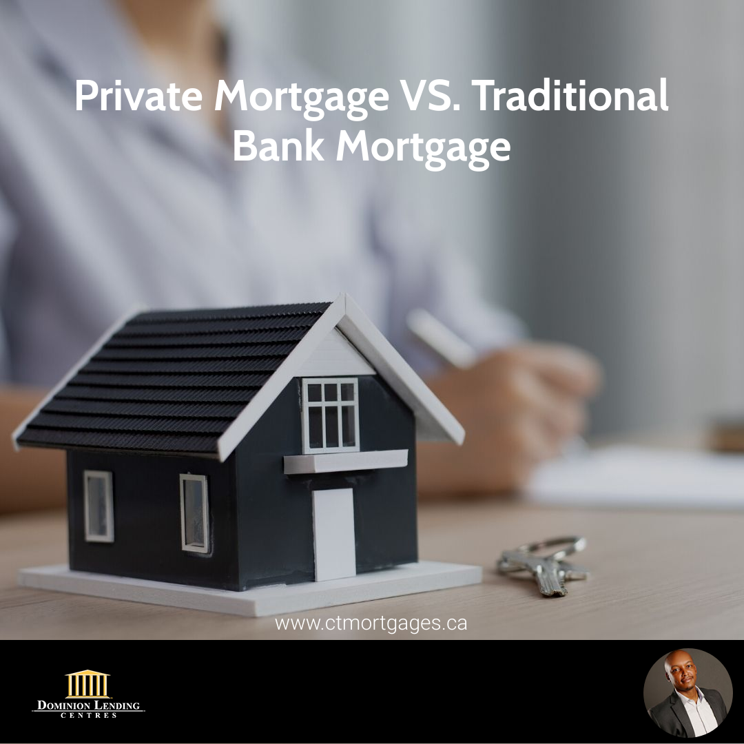 Private Mortgage VS. Traditional Bank Mortgage