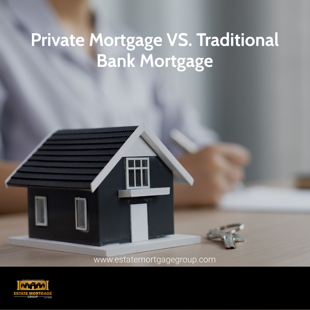 Private Mortgage VS. Traditional Bank Mortgage
