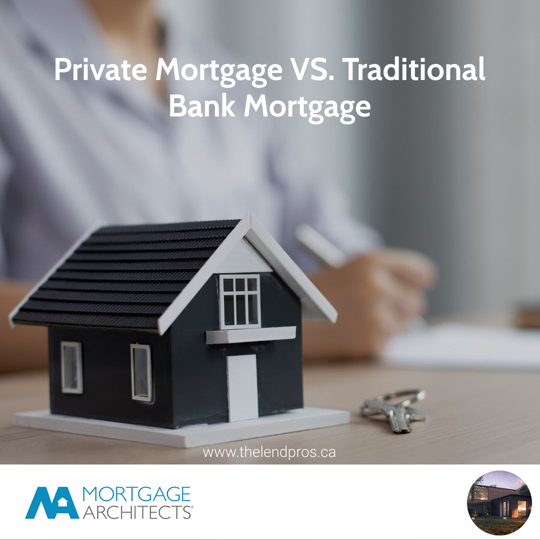 Private Mortgage VS. Traditional Bank Mortgage