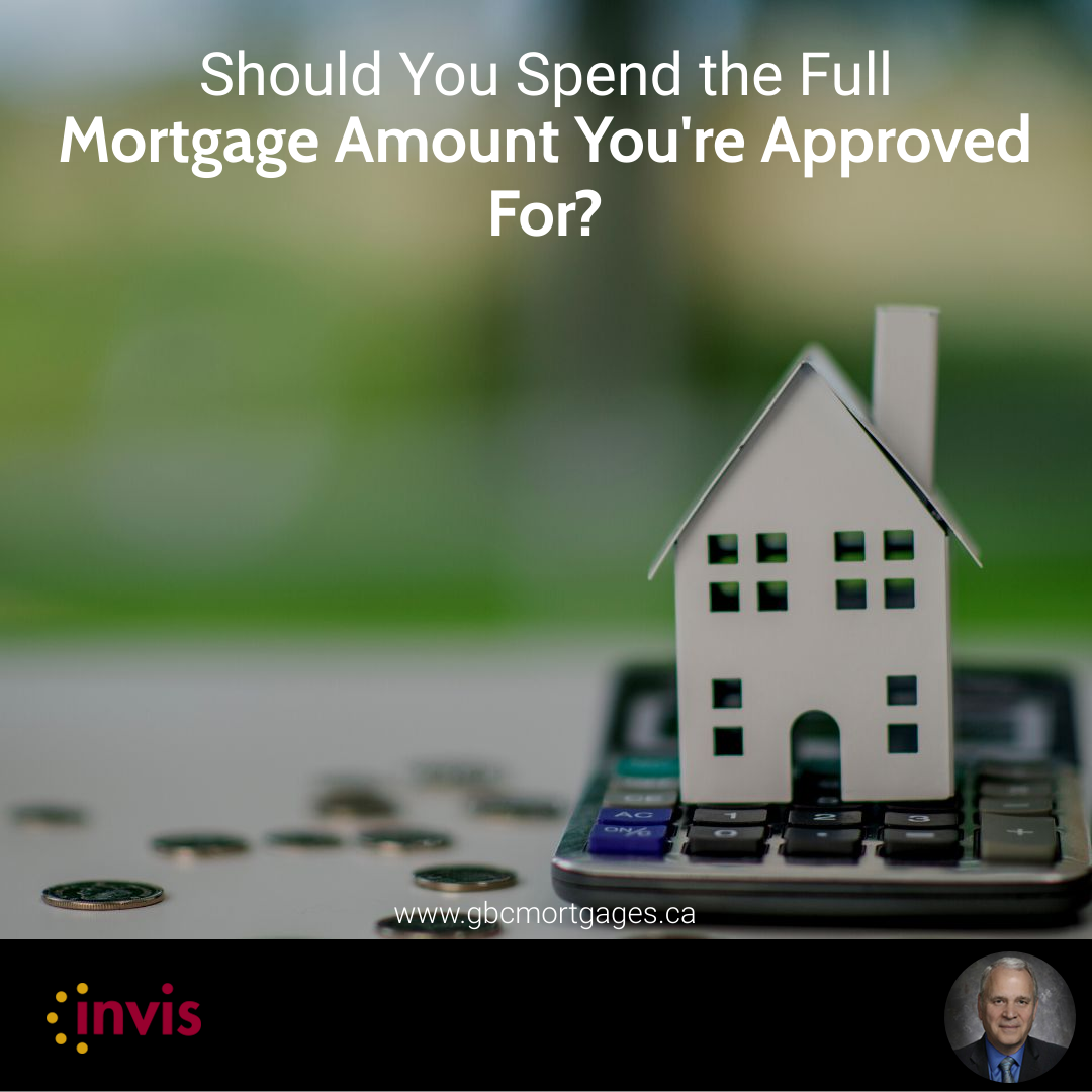 Should You Spend the Full Mortgage Amount You're Approved For?