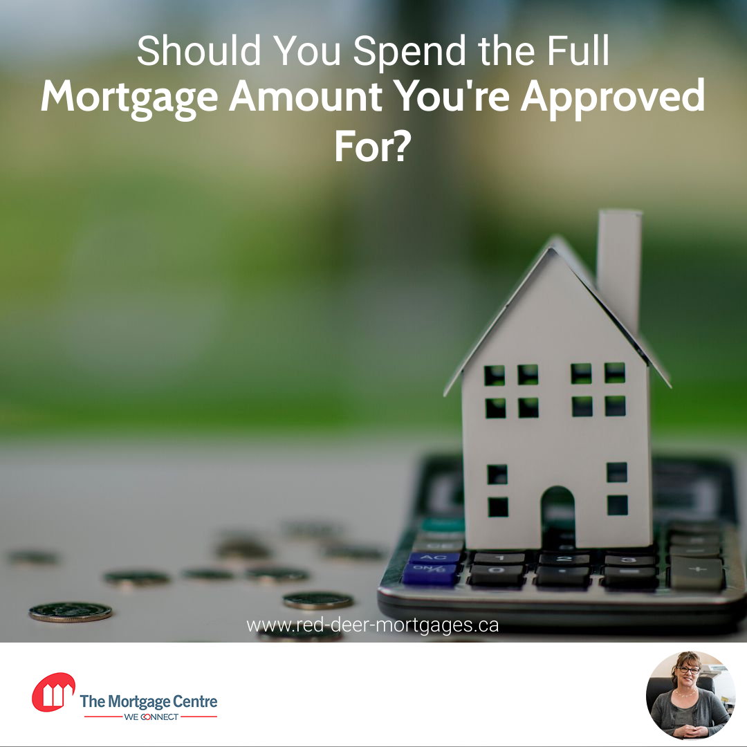 Should You Spend the Full Mortgage Amount You're Approved For?