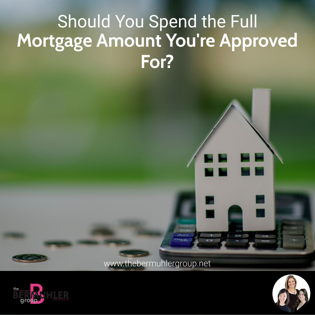Should You Spend the Full Mortgage Amount You're Approved For?