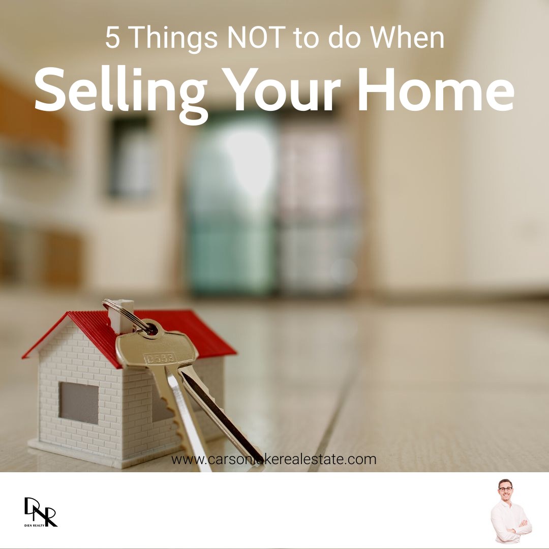 5 Things NOT to do When Selling Your Home