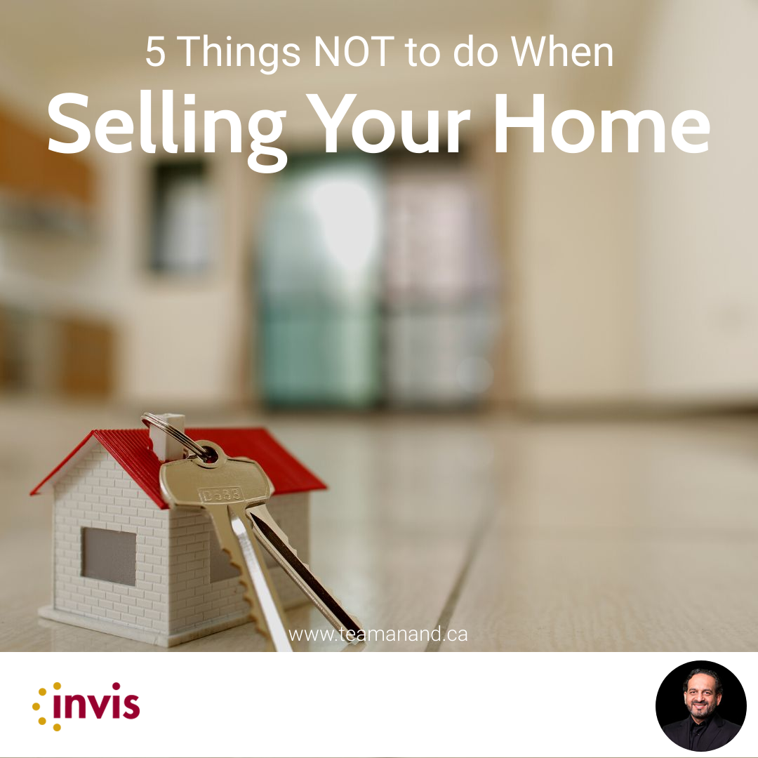 5 Things NOT to do When Selling Your Home