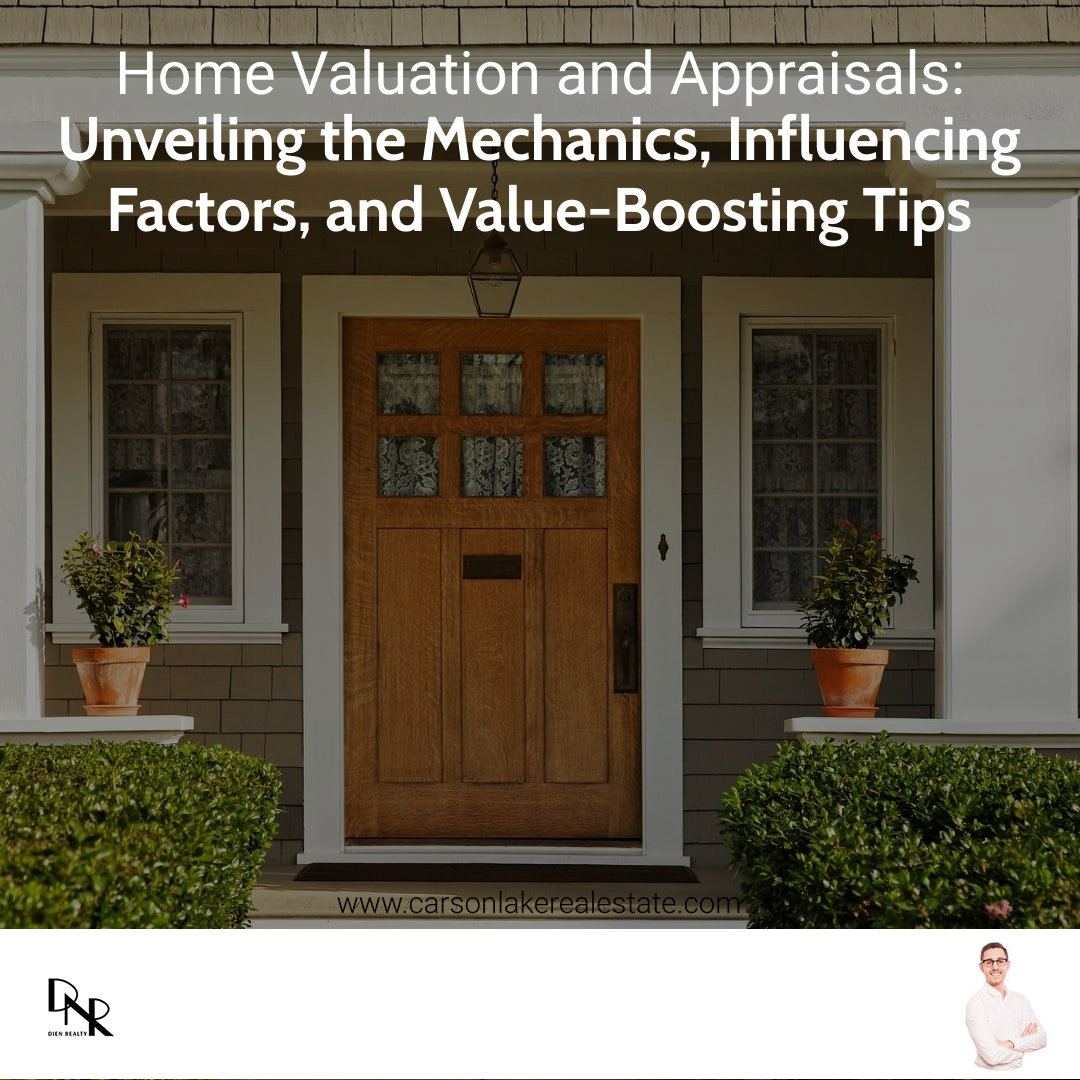 Home Valuation and Appraisals: Unveiling the Mechanics, Influencing Factors, and Value-Boosting Tips