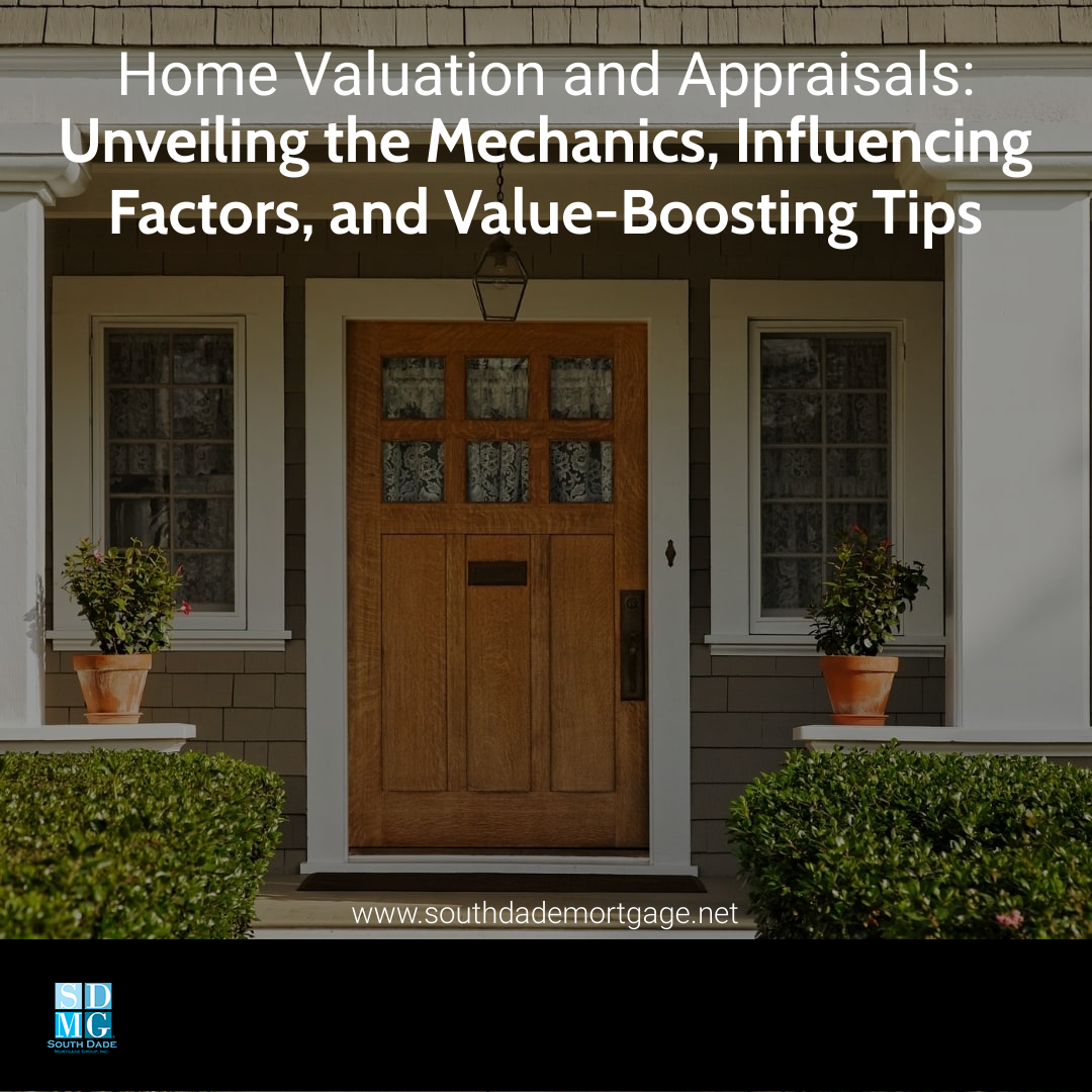 Home Valuation and Appraisals: Unveiling the Mechanics, Influencing Factors, and Value-Boosting Tips