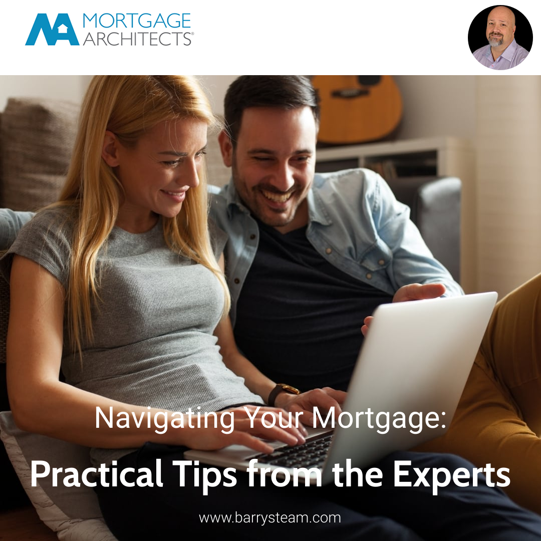 Navigating Your Mortgage: Practical Tips from the Experts