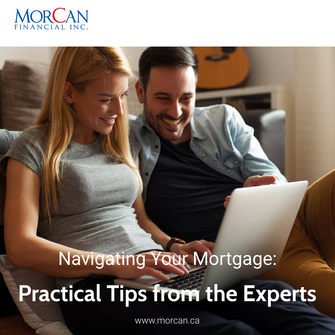 Navigating Your Mortgage: Practical Tips from the Experts