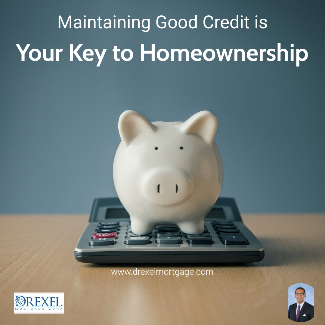 Maintaining a Good Credit Score is Your Key to Homeownership