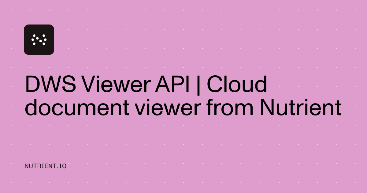 DWS Viewer API | Cloud document viewer from Nutrient
