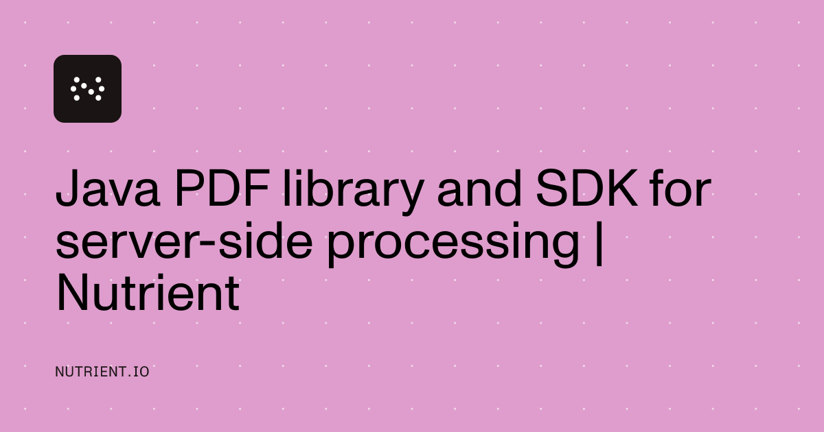 Java PDF library and SDK for server-side processing | Nutrient