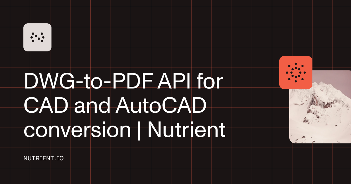 Api 2 147 DWG-to-PDF API for CAD and AutoCAD conversion | Nutrient