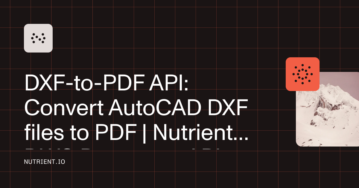 Dxf File Example.pdf DXF-to-PDF API: Convert AutoCAD DXF files | Nutrient