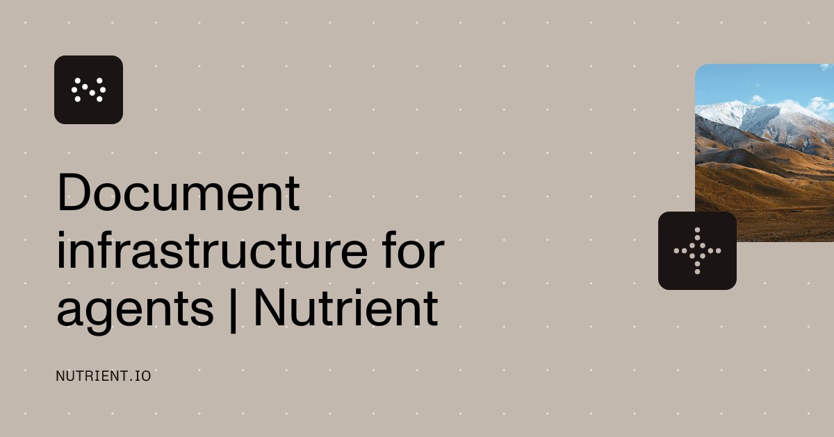 Document infrastructure for agents | Nutrient