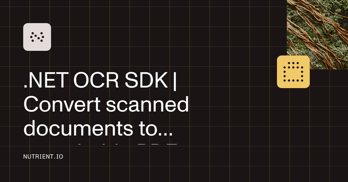 .NET OCR SDK | Convert scanned documents to searchable PDFs