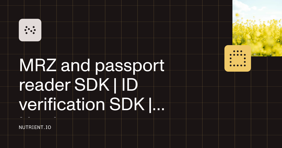 MRZ and passport reader SDK | ID verification SDK | Nutrient
