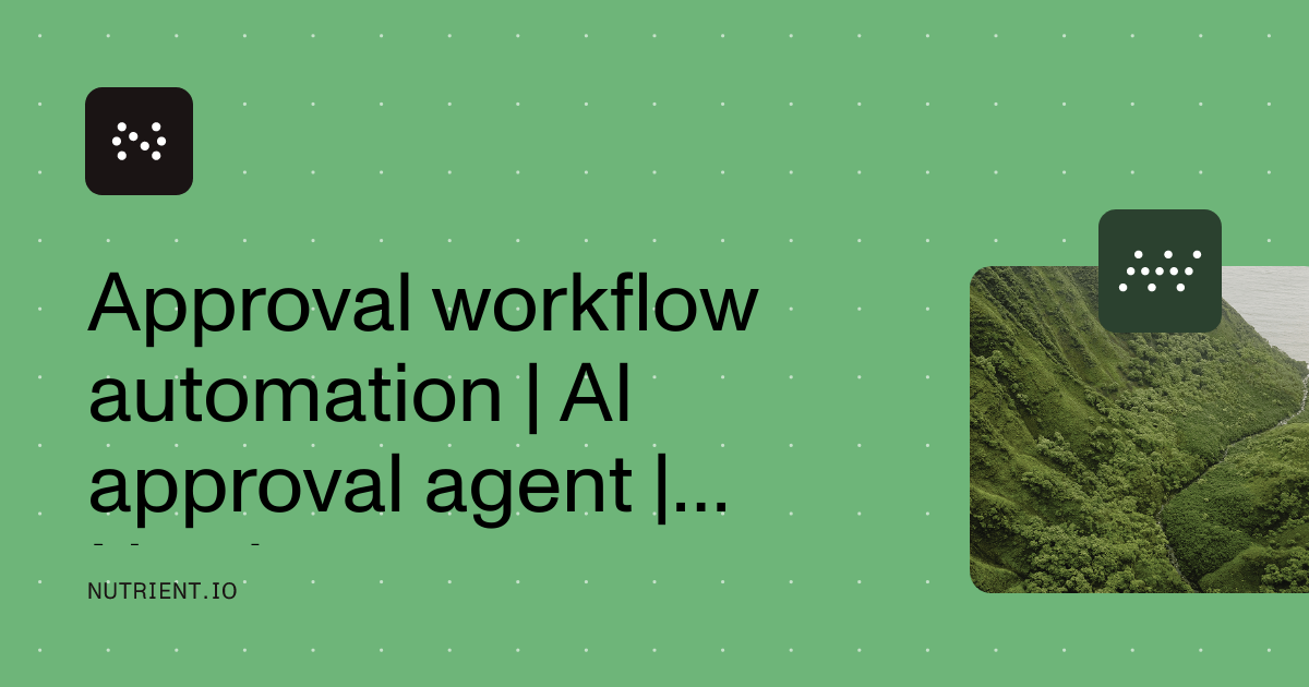 Approval workflow automation | AI approval agent | Nutrient