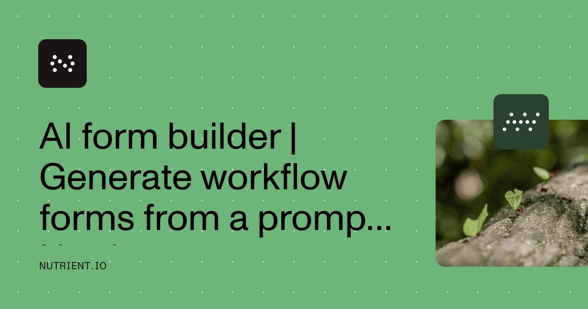 AI form builder | Generate workflow forms from a prompt | Nutrient