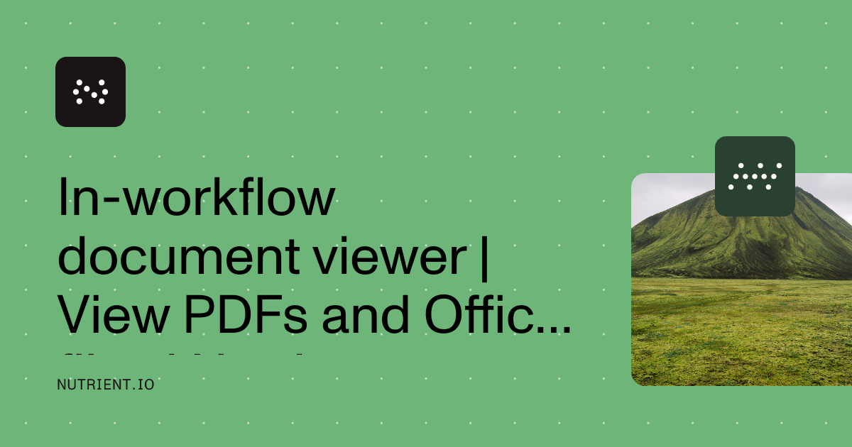In-workflow document viewer | View PDFs and Office files | Nutrient