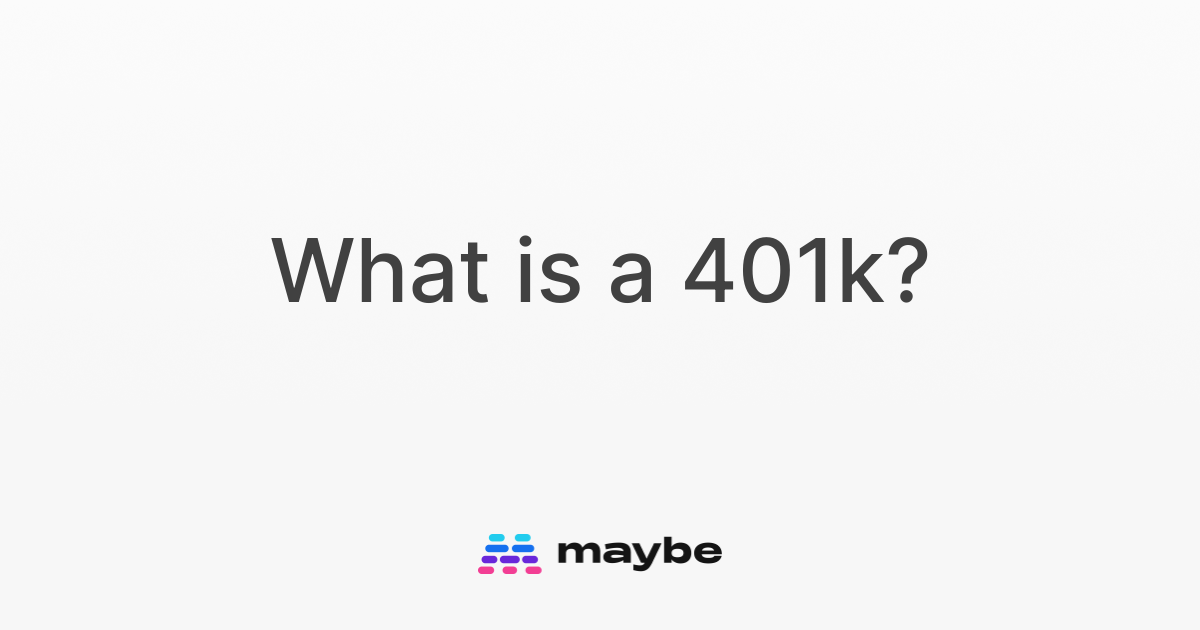 what-is-a-401k-financial-terms-maybe