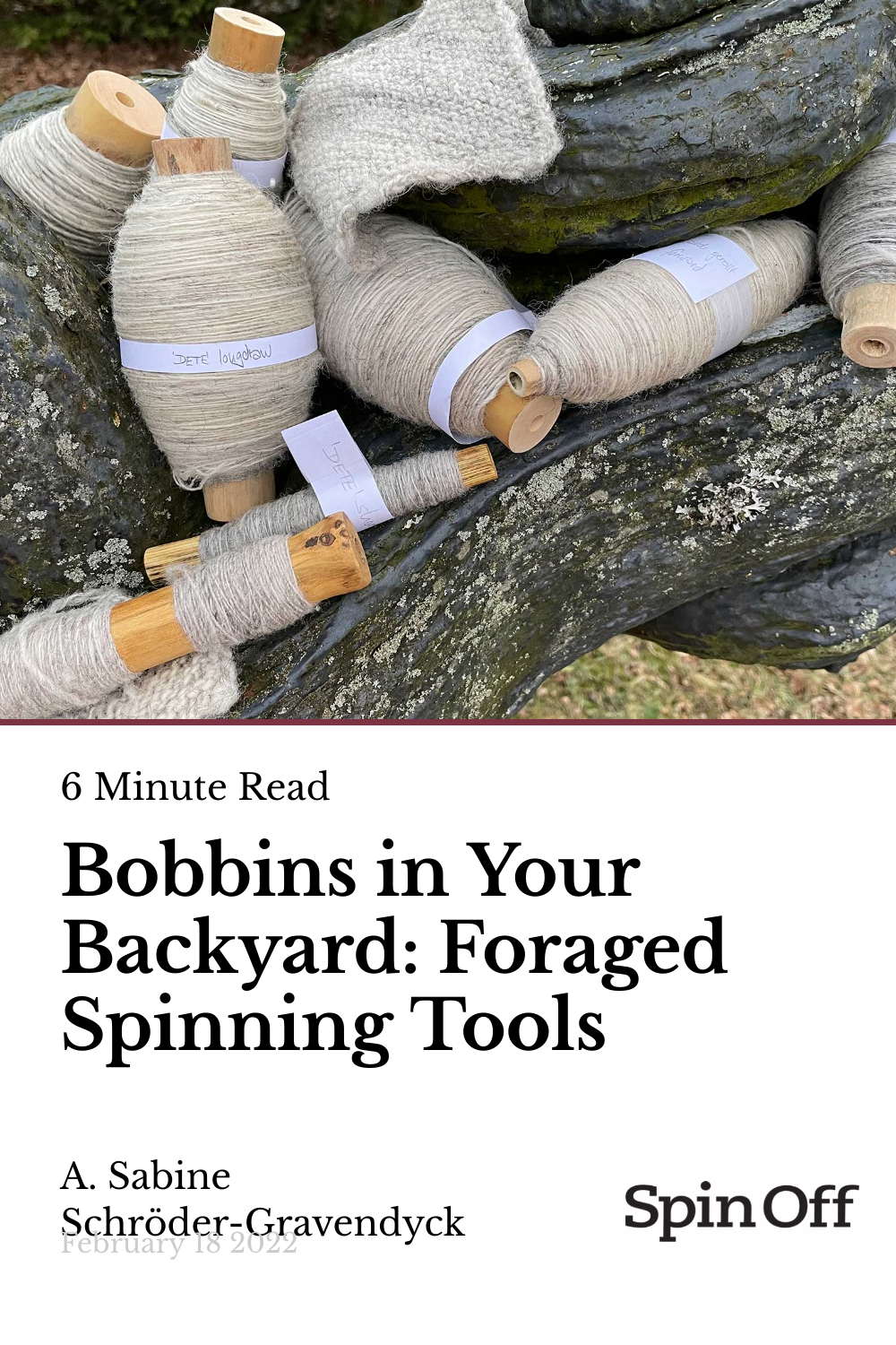 Bobbins in Your Backyard Foraged Spinning Tools Spin Off