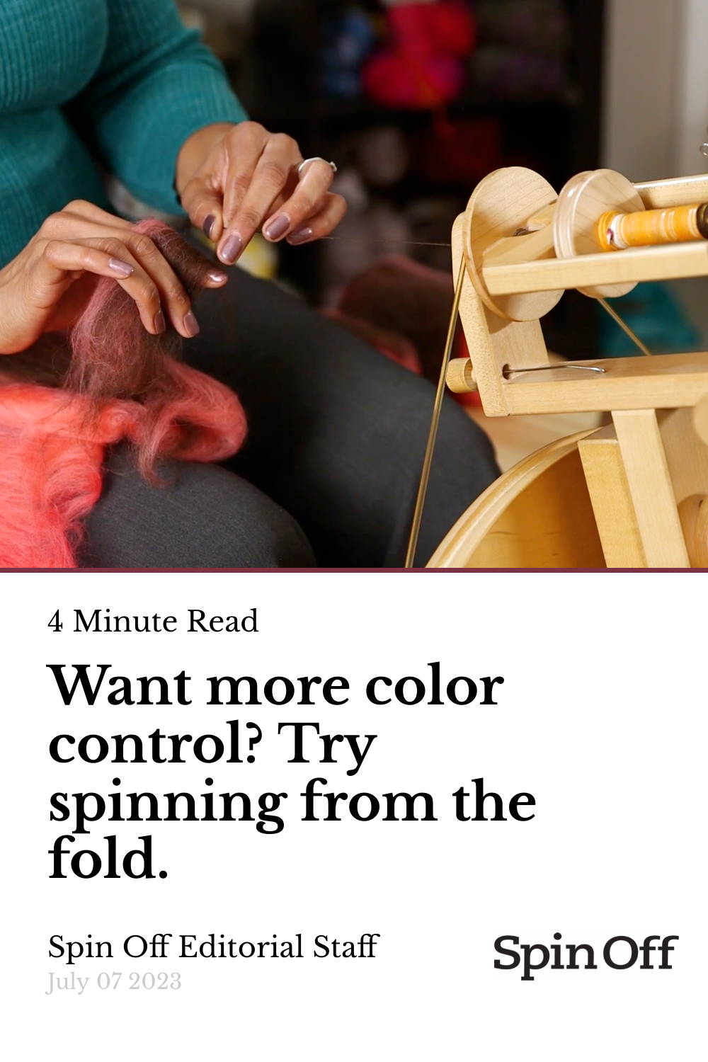 Want more color control? Try spinning from the fold. Spin Off