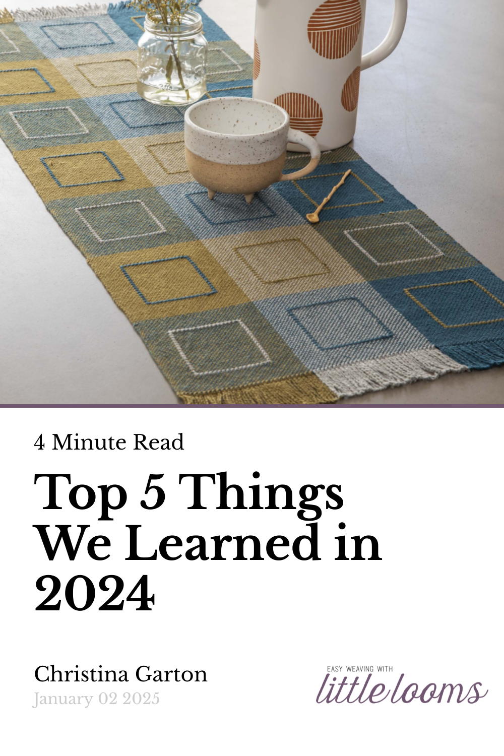 Top 5 Things We Learned in 2024 Little Looms
