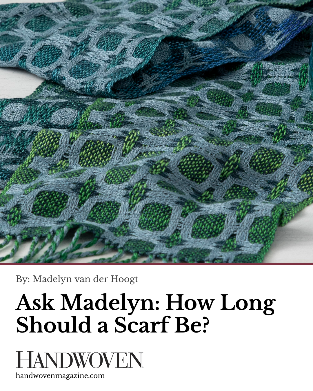 Ask Madelyn: How Long Should a Scarf Be? | Handwoven