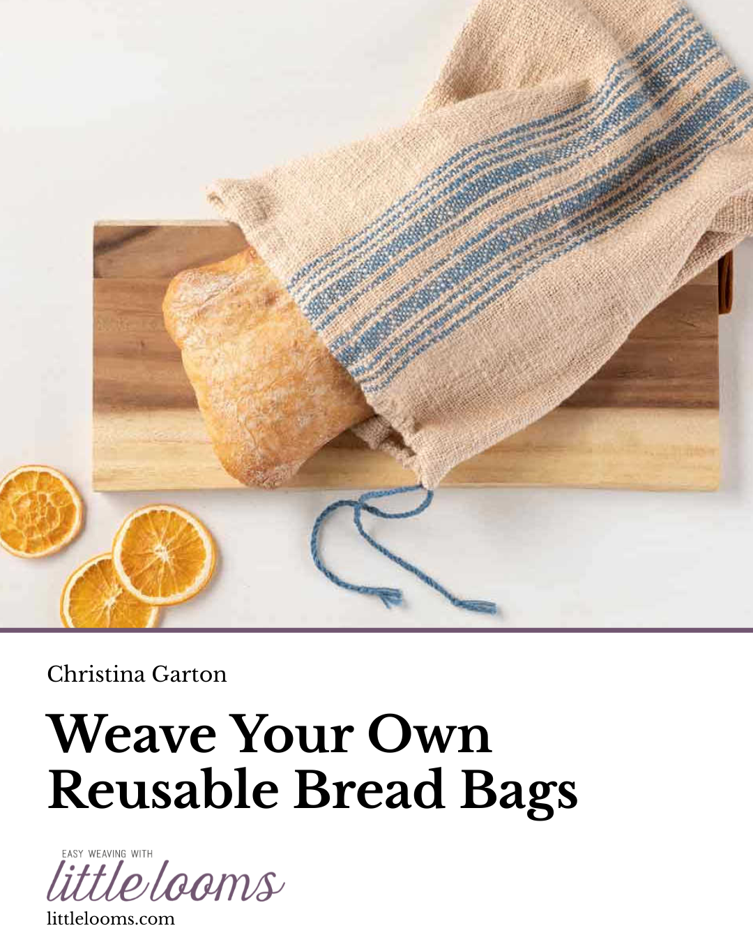 Weave Your Own Reusable Bread Bags | Little Looms