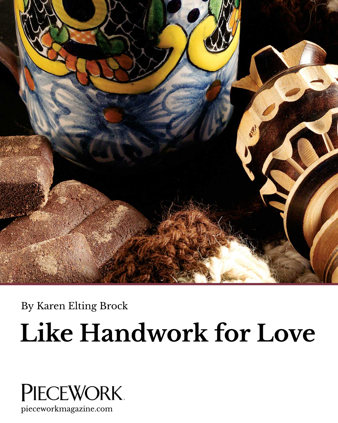 Like Handwork for Love | PieceWork